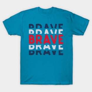 BRAVE T-Shirt